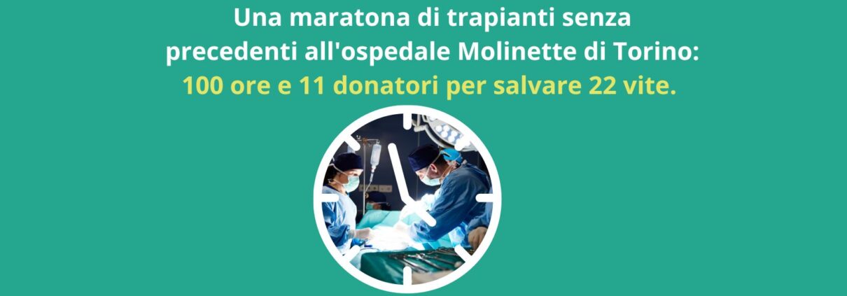 Una maratona di trapianti senza precedenti all'ospedale Molinette di Torino: 100 ore e 11 donatori per salvare 22 vite.
