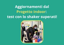 Aggiornamenti dal Progetto Indoor test con lo shaker superati!