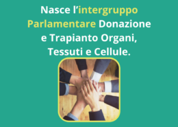 Nasce l’intergruppo Parlamentare Donazione e Trapianto Organi, Tessuti e Cellule.