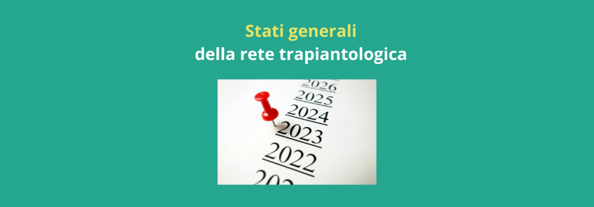 Stati generali della rete trapiantologica: bene ma occorre fare ancora meglio