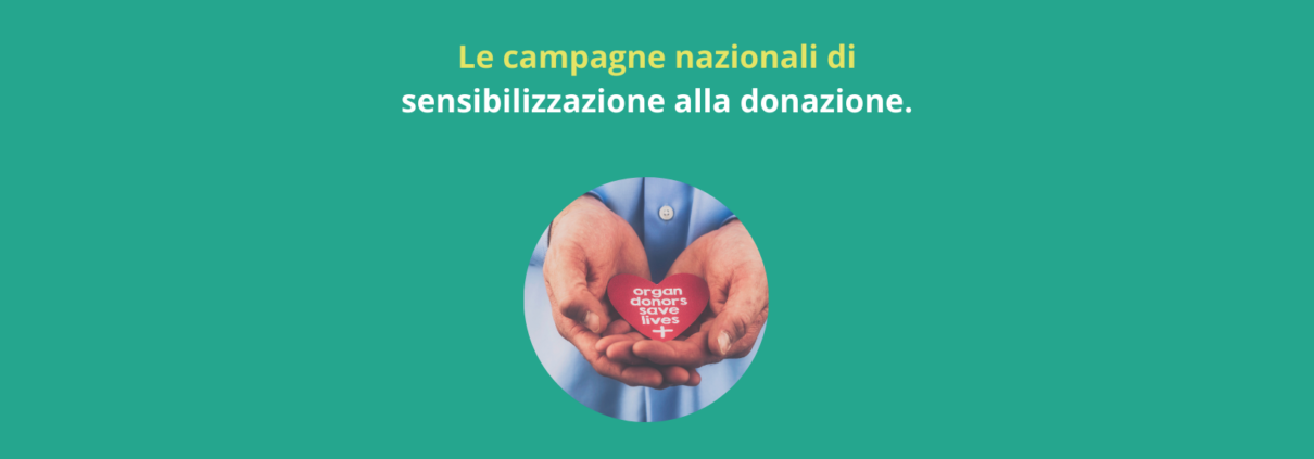 Le campagne nazionali di sensibilizzazione alla donazione.