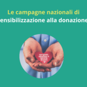 Le campagne nazionali di sensibilizzazione alla donazione.