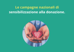 Le campagne nazionali di sensibilizzazione alla donazione.