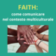 FAITH: come comunicare nel contesto multiculturale