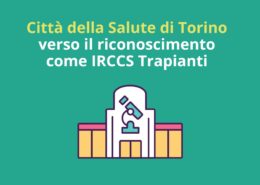 Città della Salute di Torino verso il riconoscimento come IRCCS Trapianti